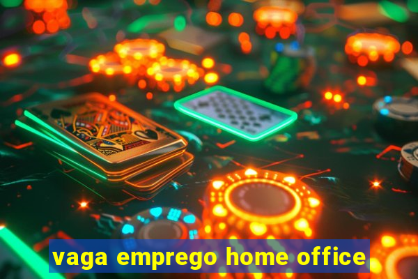 vaga emprego home office